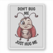 Sticker Ne me fais pas de bugs (Devant)