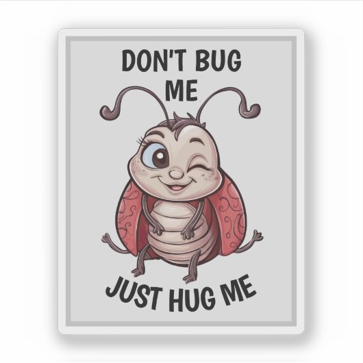 Sticker Ne me fais pas de bugs (Devant)