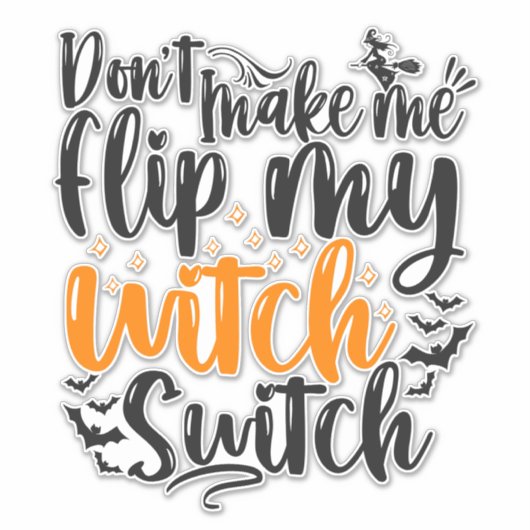 Sticker Ne me fais pas tourner ma sorcière pour Halloween (Devant)