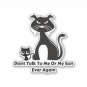 Sticker Ne me parlez plus jamais ni à mon fils (Devant)
