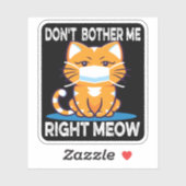 Sticker NE M'INQUIÈTE PAS DROITE MEOW - Chat en masque Sti (Feuille)