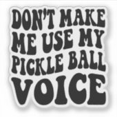 Sticker Ne m'oblige pas à utiliser ma voix de boule de PIC (Devant)