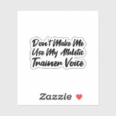 Sticker Ne m'oblige pas à utiliser ma voix d'entraîneur sp (Feuille)