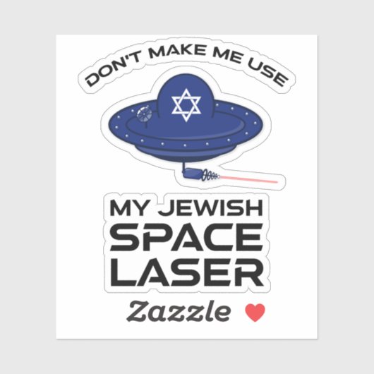 Sticker Ne m'oblige pas à utiliser mon laser spatial juif (Feuille)