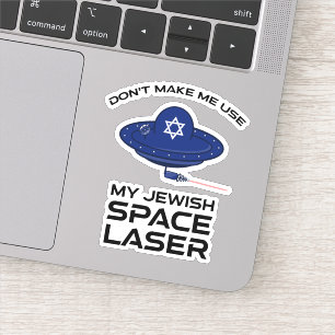 Sticker Ne m'oblige pas à utiliser mon laser spatial juif