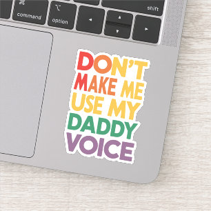 Sticker Ne m'oblige pas à utiliser My Daddy Voice LGBT Gay