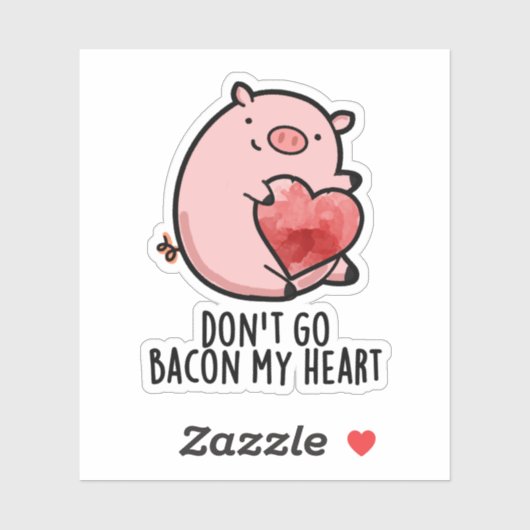 Sticker Ne pars pas Bacon Mon Coeur Funny Pig Pun (Feuille)