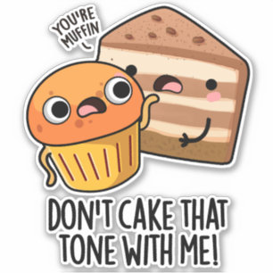 Sticker Ne pas faire ce ton avec moi Gâteau drôle de snack