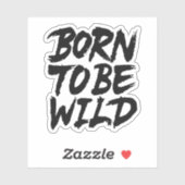 Sticker Né Pour Être Sauvage (Feuille)