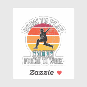 Sticker Né Pour Jouer Au Cricket Forcé À Travailler