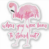 Sticker Né pour le Flamant rose Stand Out (Devant)