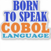 Sticker Né pour parler le langage Cobol (Devant)