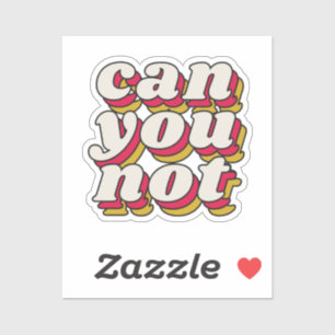 Sticker Ne pouvez-vous pas