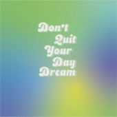 Sticker Ne quittez pas votre rêve de jour (Devant)