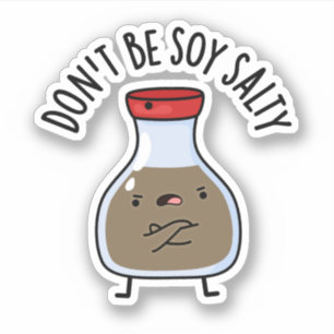Sticker Ne sois pas salé de soja drôle de sauce de soja