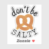 Sticker Ne sois pas salé drôle Pretzel Pun (Feuille)