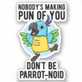 Sticker Ne sois pas un jeu de perroquet-noid drôle d'oisea (Devant)