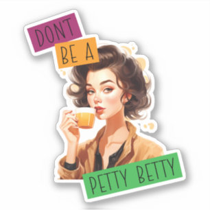 Sticker Ne sois pas une petite Betty