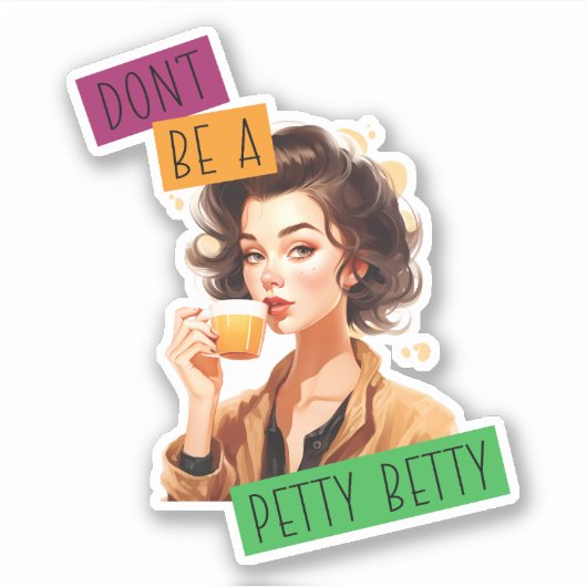 Sticker Ne sois pas une petite Betty (Devant)