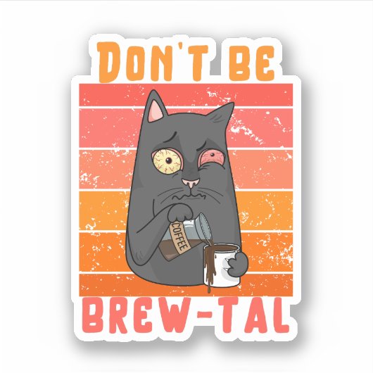 Sticker Ne soyez pas brumeux - Pun de café (Devant)
