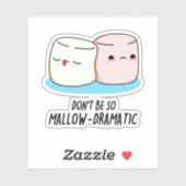 Sticker Ne soyez pas si Mallow Dramatique Funny Marshmallo (Feuille)