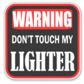 Sticker ne touche pas mon briquet (Devant)