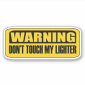 Sticker ne touche pas mon briquet (Devant)