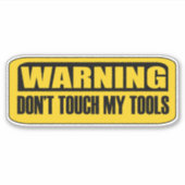 Sticker ne touchez pas à mes outils (Devant)