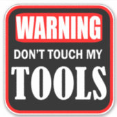Sticker ne touchez pas à mes outils (Devant)