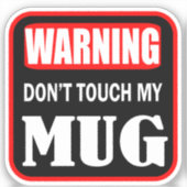 Sticker ne touchez pas ma tasse (Recto)
