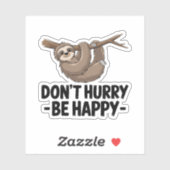 Sticker Ne vous dépêchez pas d'être heureux (Feuille)