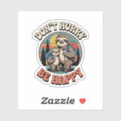 Sticker Ne vous dépêchez pas, soyez heureux avec l'équipe (Feuille)