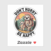 Sticker Ne vous dépêchez pas, soyez heureux de l'équipe of (Feuille)