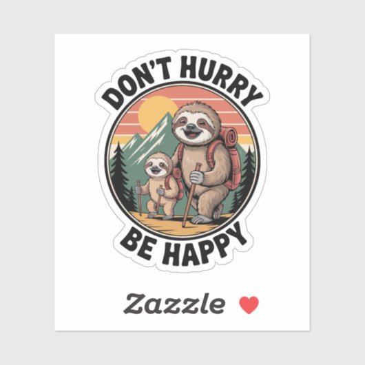 Sticker Ne vous dépêchez pas, soyez heureux de l'équipe of (Feuille)