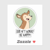 Sticker Ne Vous Inquiétez Pas D'Être Heureux Drôle Pun De  (Feuille)