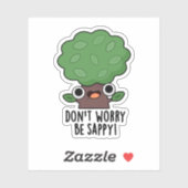 Sticker Ne vous inquiétez pas être appy Funny Tree Pun (Feuille)