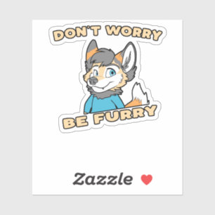 Sticker Ne vous inquiétez pas être Furry Furry Fandom Furs