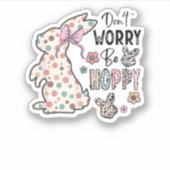 Sticker Ne vous inquiétez pas être optimiste heureux lapin (Devant)