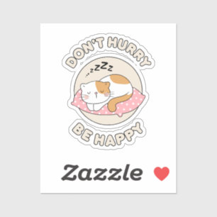 Sticker Ne vous pressez pas soyez heureux