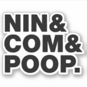 STICKER NIN & COM & POOP. (Devant)