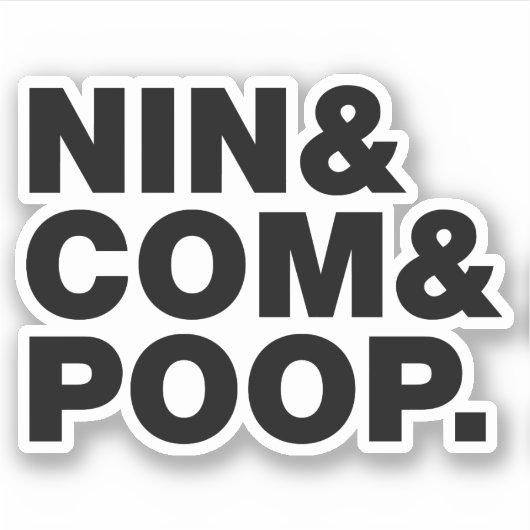 STICKER NIN & COM & POOP. (Devant)