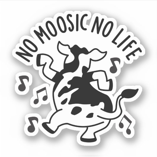 Sticker No Moosic No Life Funny Cow Pun (Devant)