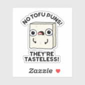 Sticker No Tofu Puns Ils sont Tasteless Funny Food Pun (Feuille)