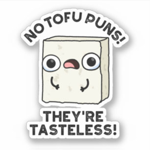 Sticker No Tofu Puns Ils sont Tasteless Funny Food Pun