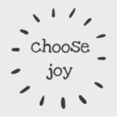 Sticker noir transparent "Choose Joy" (Devant)