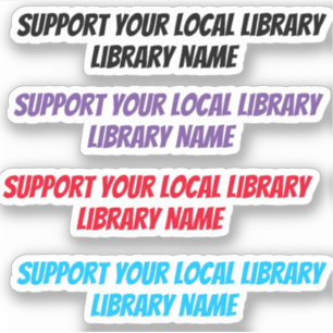 Sticker (Nom de la bibliothèque) Soutenez votre bibliothèq