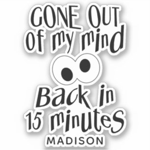 Sticker Nom personnalisé "Gone Out Of My Mind"