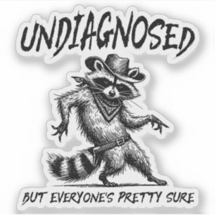 Sticker Non diagnostiqué mais tout le monde est assez sûr 