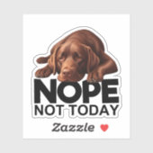 Sticker Non Pas Aujourd'Hui Chocolat Labrador (Feuille)