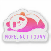 Sticker Non, pas aujourd'hui Funny Panda (Devant)